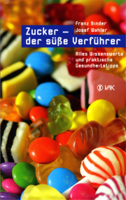 Zucker - der süße Verführer - von Franz Binder & Josef Wahler