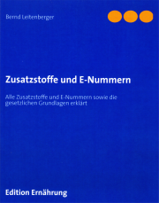 Zusatzstoffe und E-Nummern - von Bernd Leitenberger