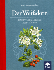 Der Weißdorn - von Georg Schramayr, Marianne Baumgartner, Gerald Pfiffinger, Julia Peham, Petra Paszkiewicz, Sybille Zadra, Helga Kral, Petra Regner-Haindl, Eunike Grahofer, Christian Haydn & Reini Rossmann