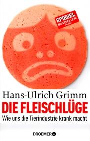 Die Fleischlüge - von Hans-Ulrich Grimm