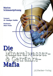 Die Mineralwasser- & Getränke-Mafia - von Marion Schimmelpfennig