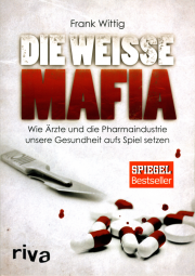 Die weiße Mafia - von Dr. Frank Wittig