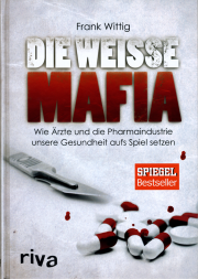 Die weiße Mafia / Gebundene Original-Ausgabe - von Dr. Frank Wittig