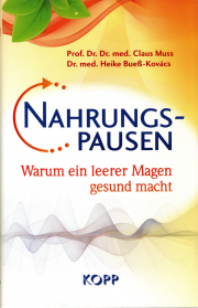 Nahrungspausen - von Prof. Dr. Dr. med. Claus Muss & Dr. med. Heike Bueß-Kovács