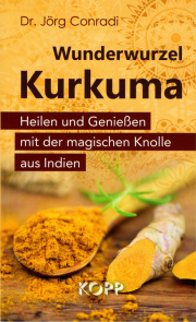 Wunderwurzel Kurkuma - von Dr. Jörg Conradi